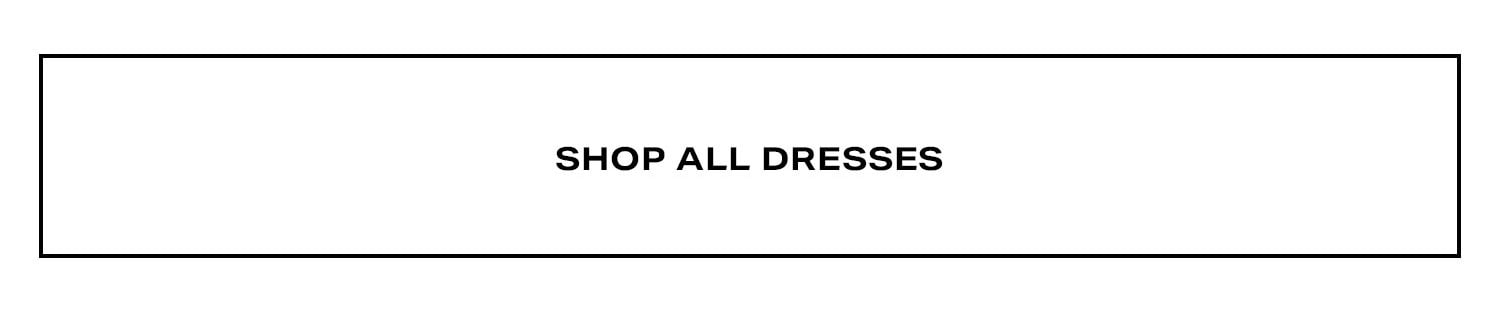 Shop All Dresses. 