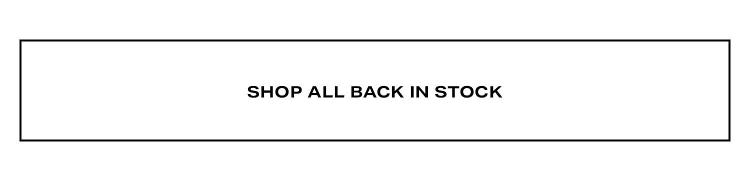 Shop All Back In Stock.
