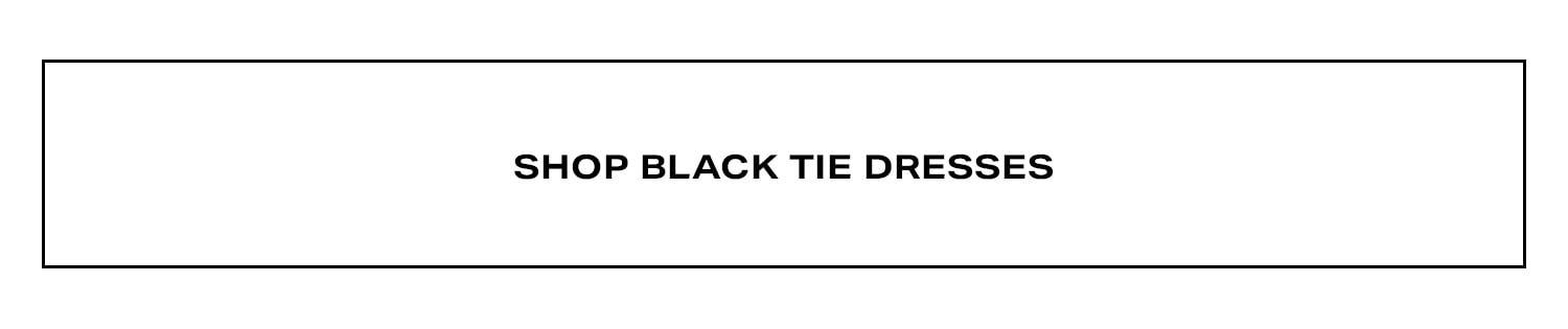 Shop Black Tie Dresses.