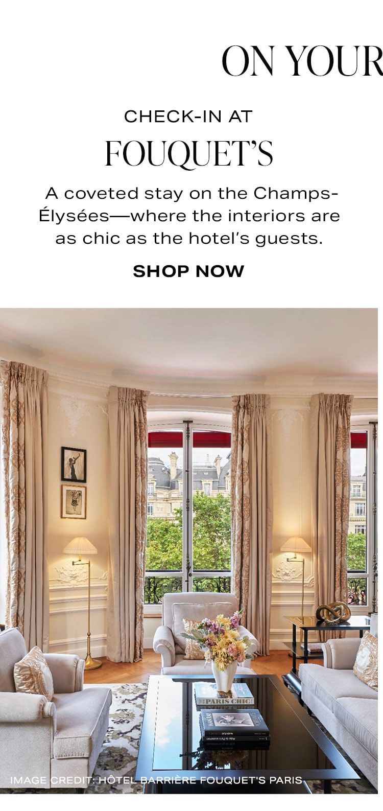 On Your Agenda: Check-In At Fouquet's. A coveted stay on the Champs-Élysées-where the interiors are as chic as the hotel's guests. Shop Now.