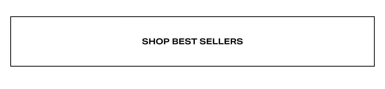 SHOP BEST SELLERS