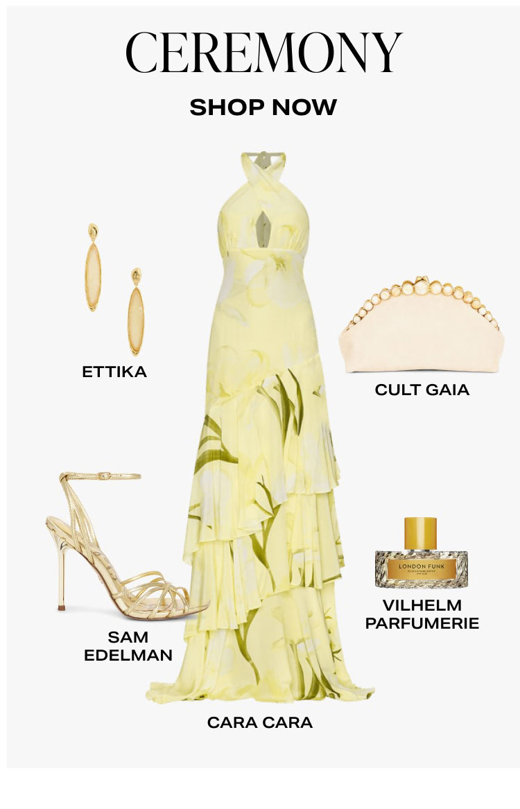 Ceremony. Shop Now.