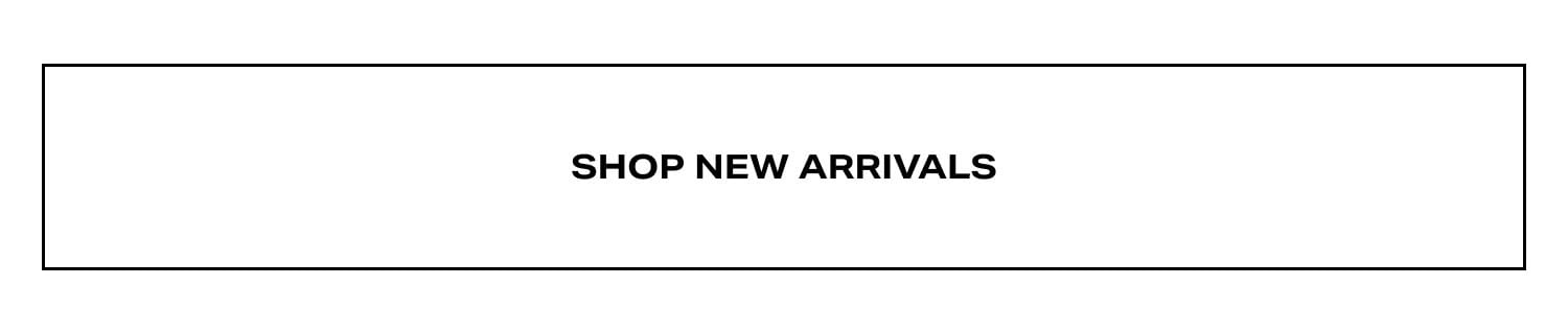 Shop New Arrivals