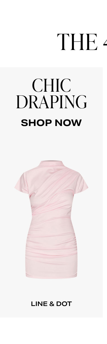 CHIC DRAPING. SHOP NOW