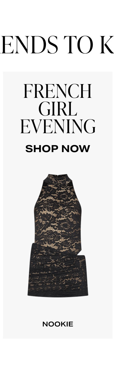 FRENCH GIRL EVENING. SHOP NOW