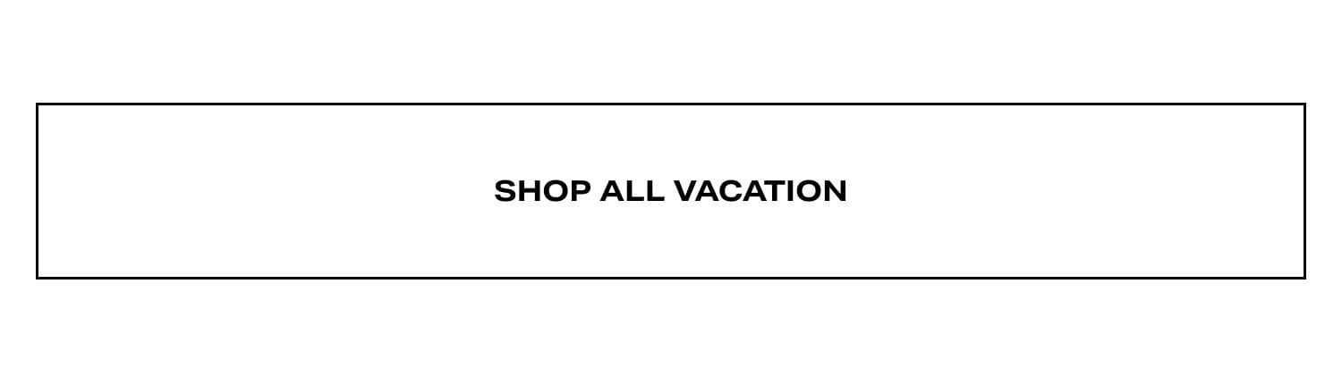 Shop All Vacation