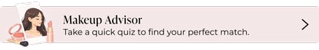 Makeup Advisor Take a quick quiz to find your match