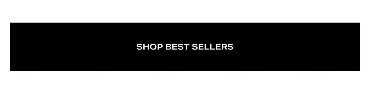 SHOP BEST SELLERS