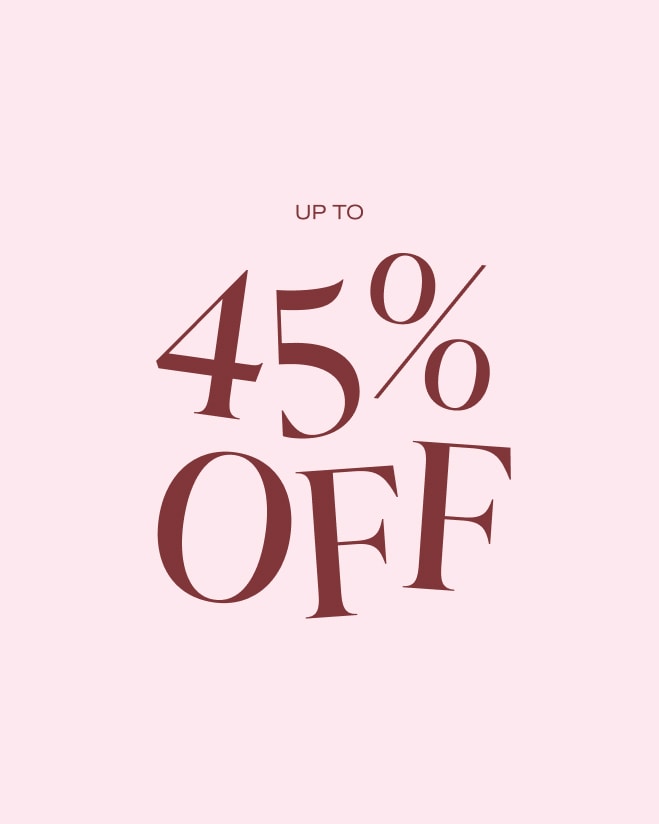 SALE: UP TO 45% OFF. Your favorite styles are on sale for a limited time&mdash;don't miss out.