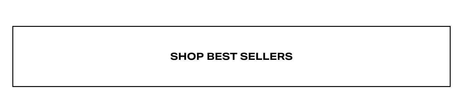 SHOP BEST SELLERS