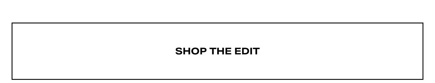 Shop the Edit