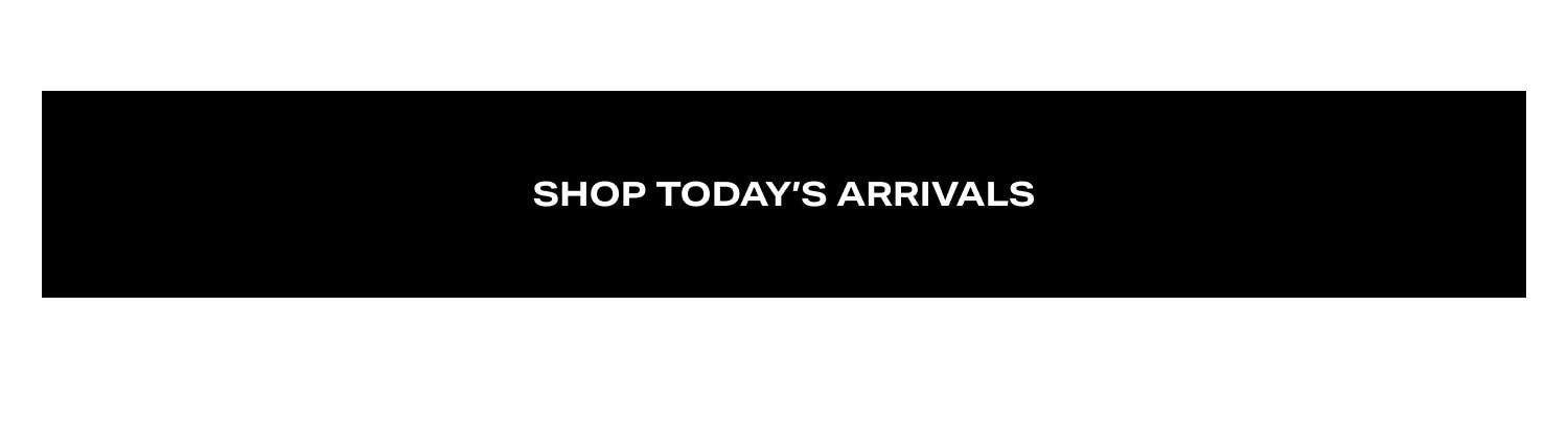 Shop Today's Arrivals