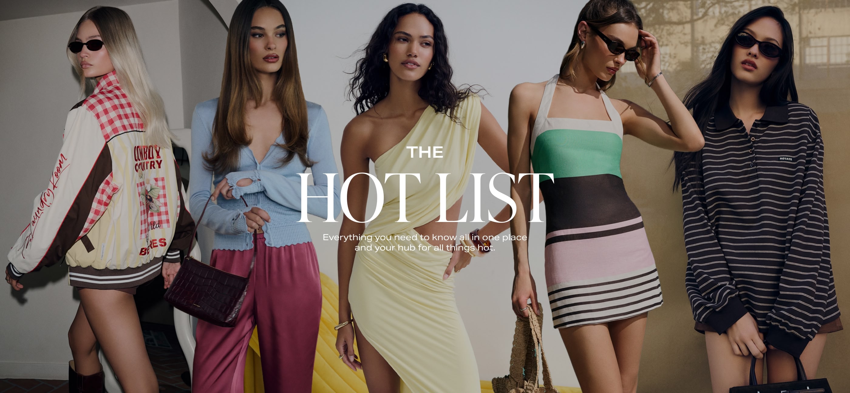 The Hot List. Everything you need to know all in one place and your hub for all things hot.