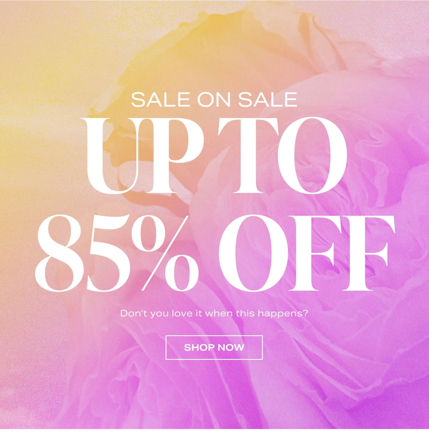 SHOP UP TO 85% OFF