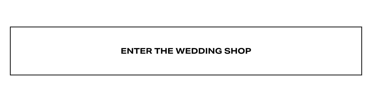 ENTER THE WEDDING SHOP
