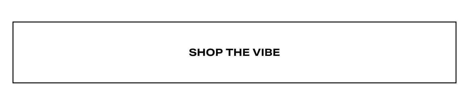 Shop The Vibe