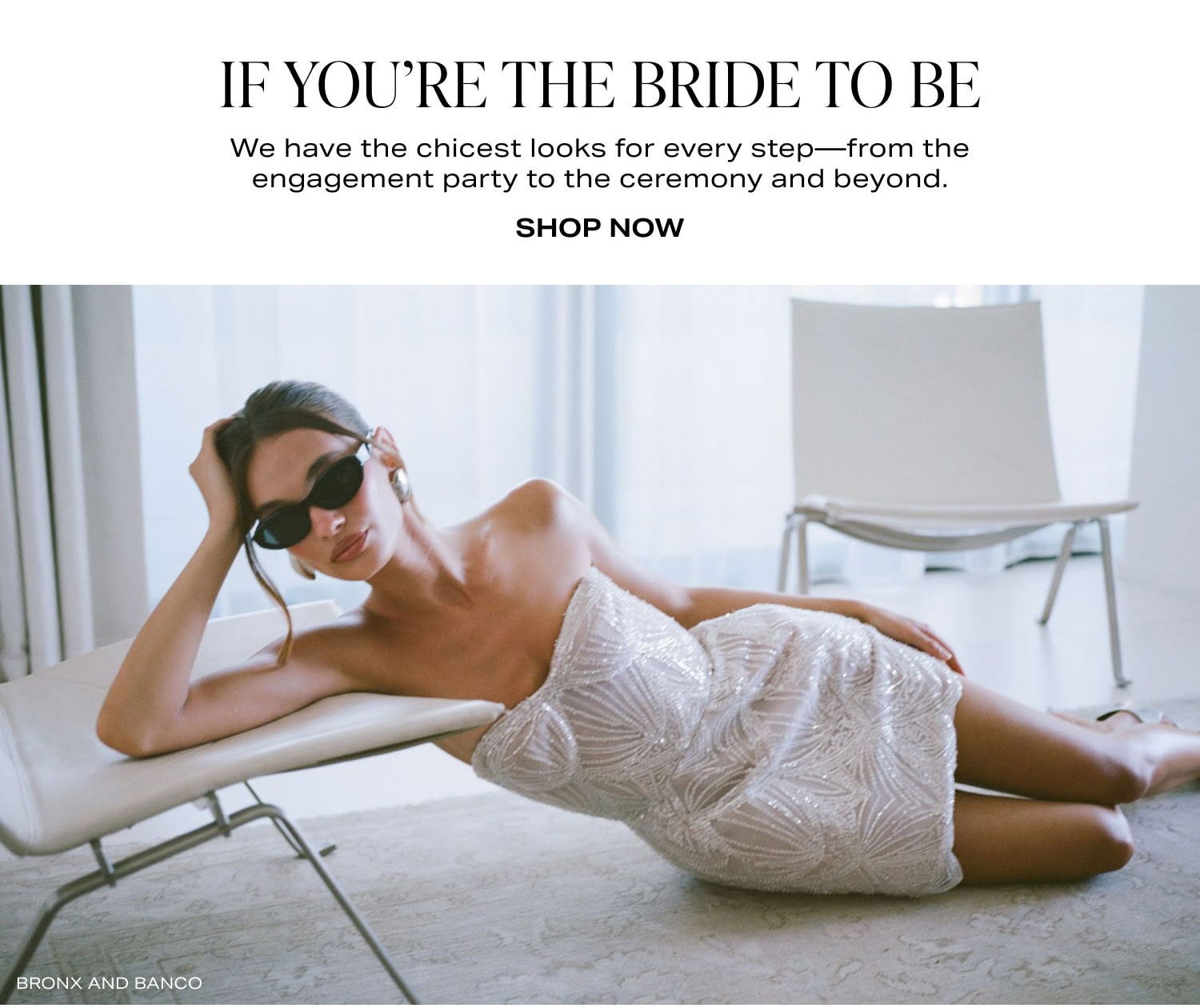 SHOP IF YOU'RE THE BRIDE TO BE