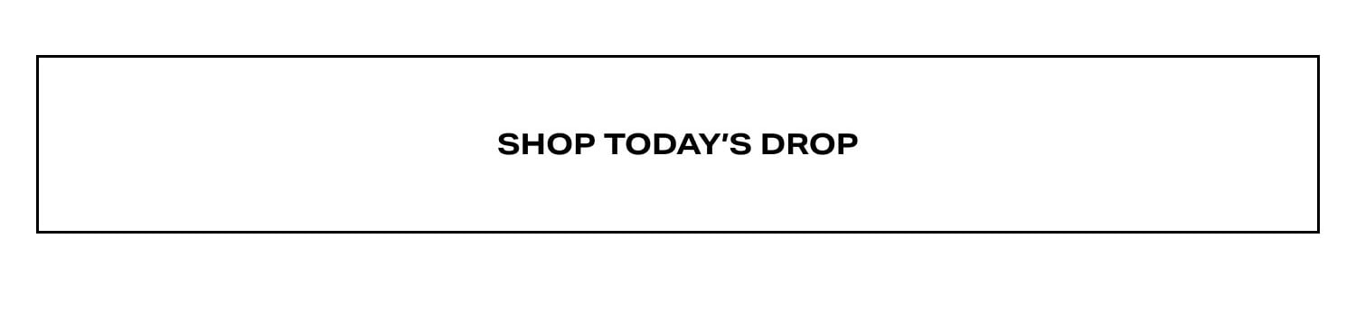 Shop Today's Drop