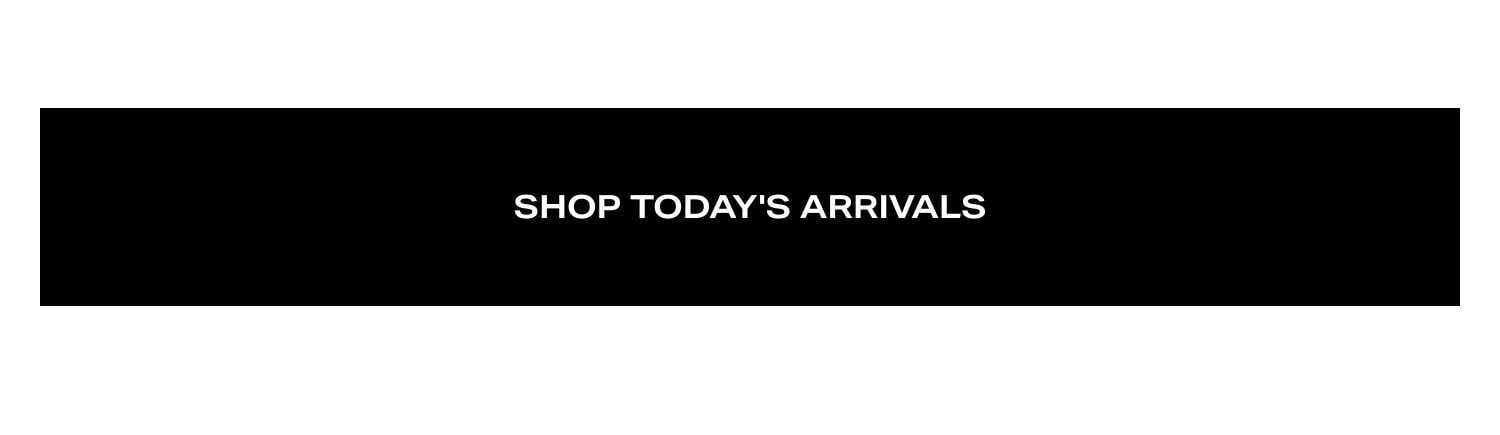 Shop Today's Arrivals