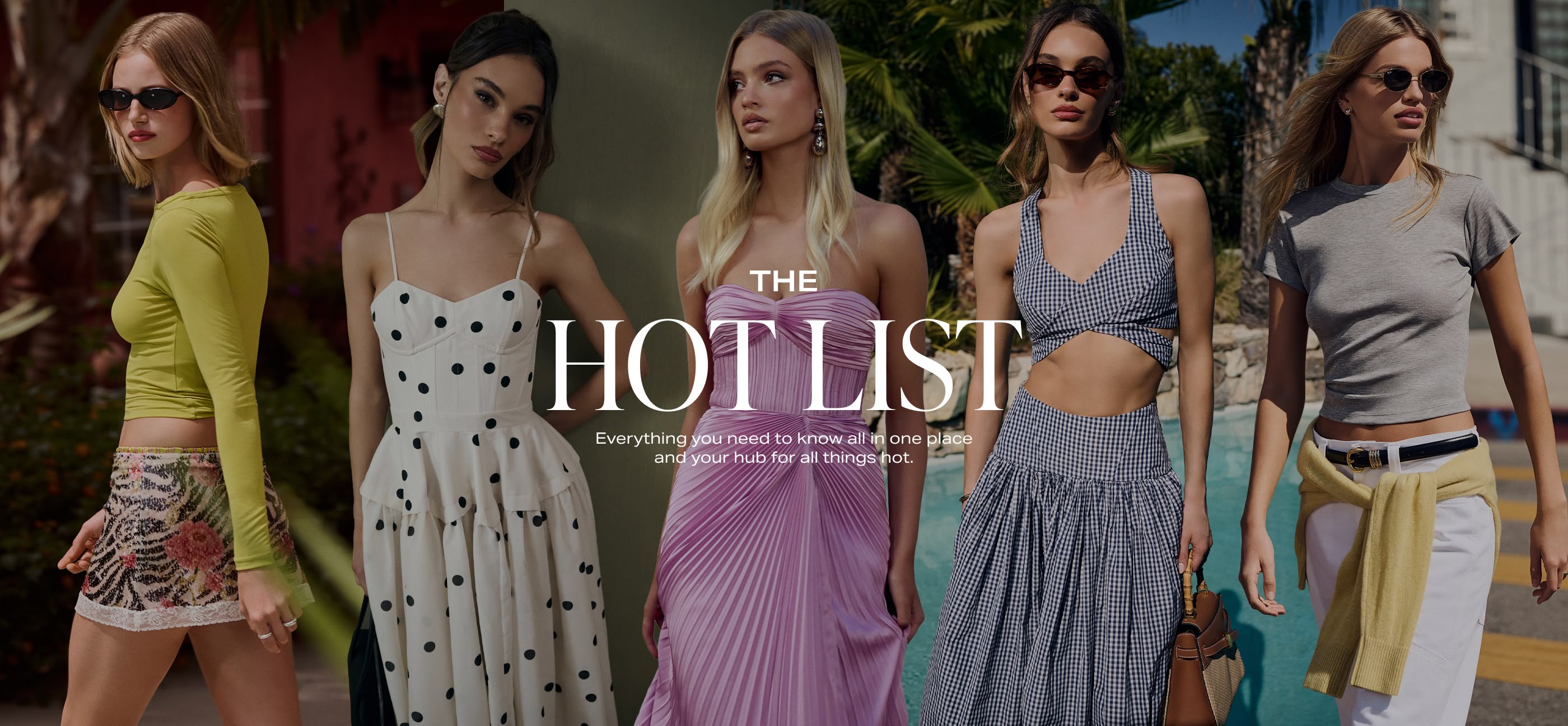 The Hot List. Everything you need to know all in one place and your hub for all things hot.