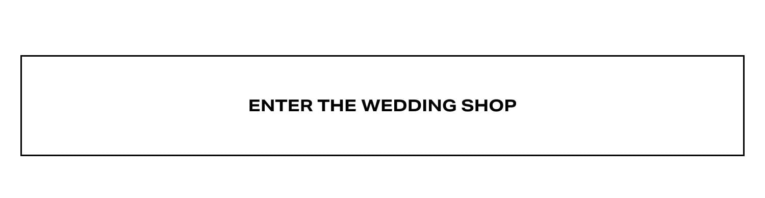 ENTER THE WEDDING SHOP