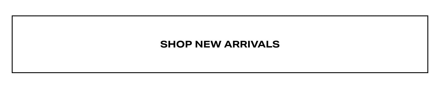 Shop New Arrivals