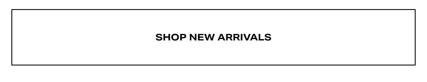 Shop New Arrivals 