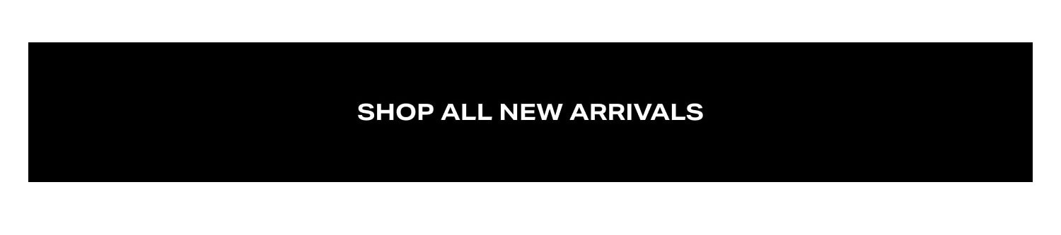 Shop All New Arrivals Shop All New Arrivals