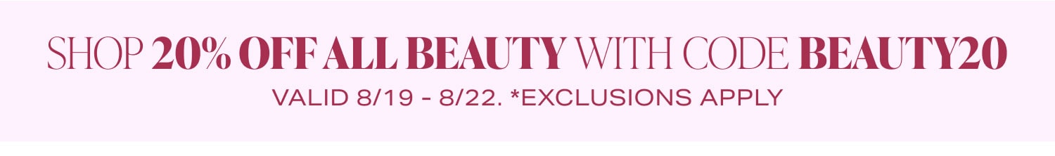 Shop 20% OFF ALL BEAUTY with BEAUTY20. Shop Now.
