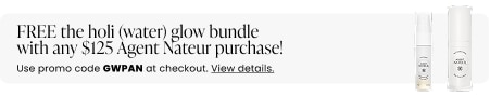 FREE the holi (water) glow bundle with any $125 Agent Nateur purchase! Use promo code GWPAN at checkout.