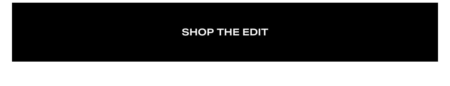 Shop The Edit