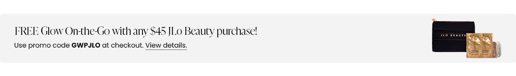 FREE Glow On-the-Go with any $45 JLo Beauty purchase! Use promo code GWPJLO at checkout.