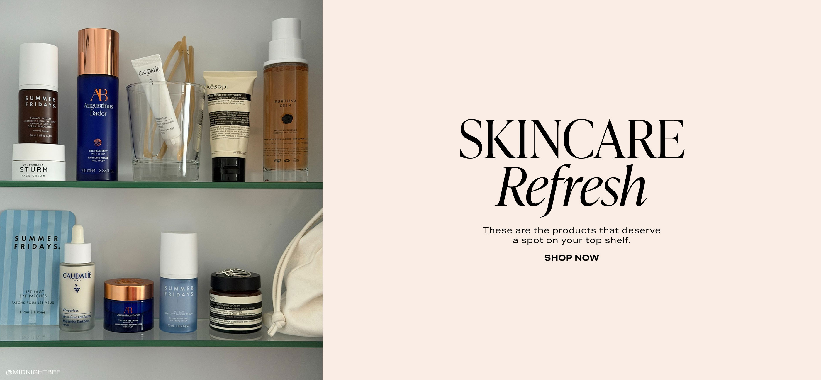These are the products that deserve a spot on your top shelf. Shop Now.