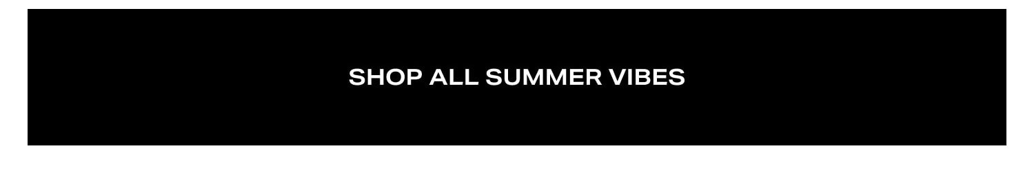Shop All Summer Vibes