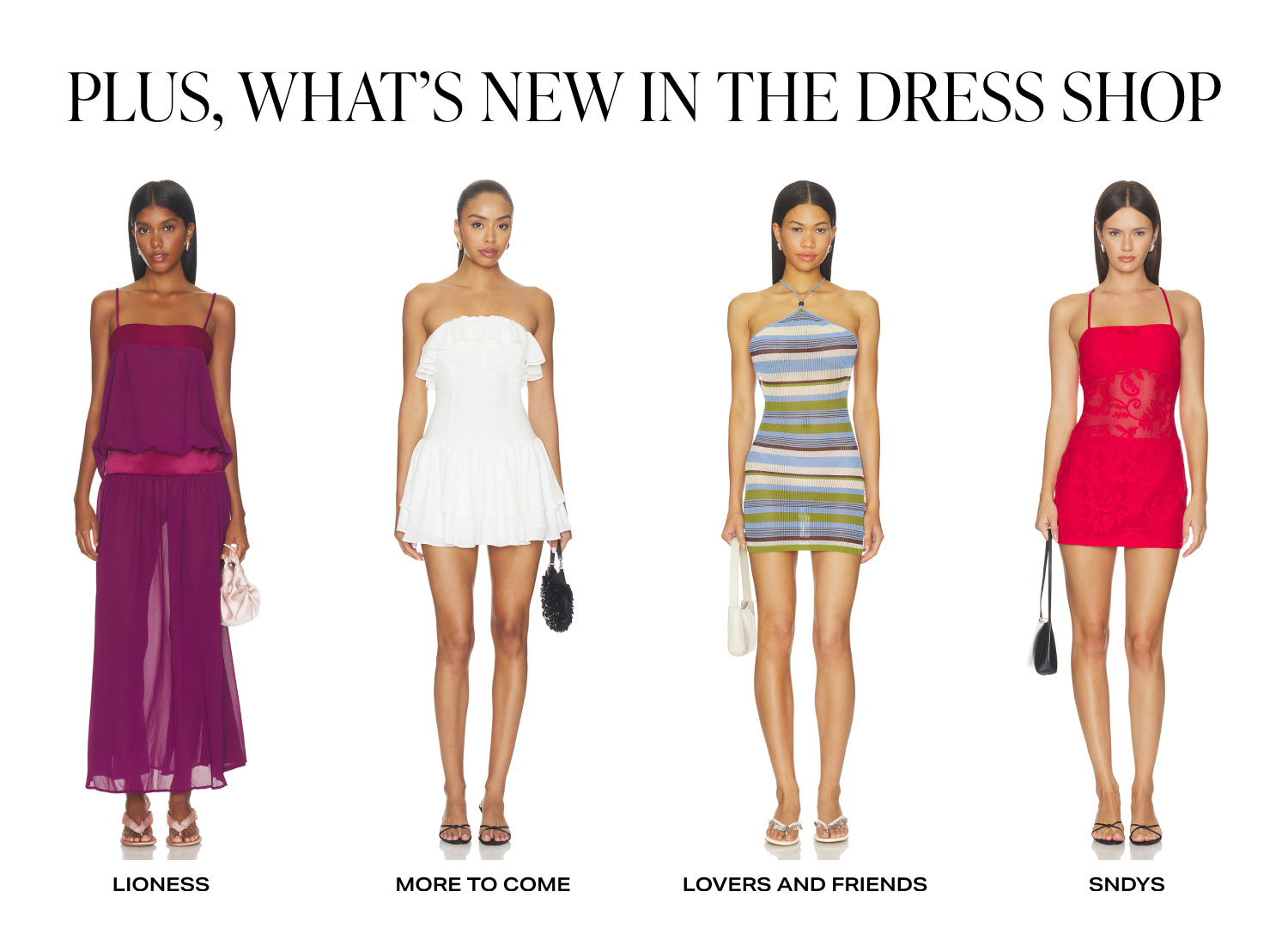 Plus What's New in the Dress Shop. Shop Now.