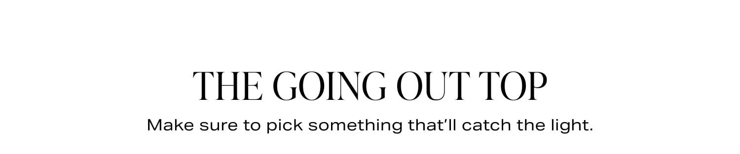Shop The Going Out Top