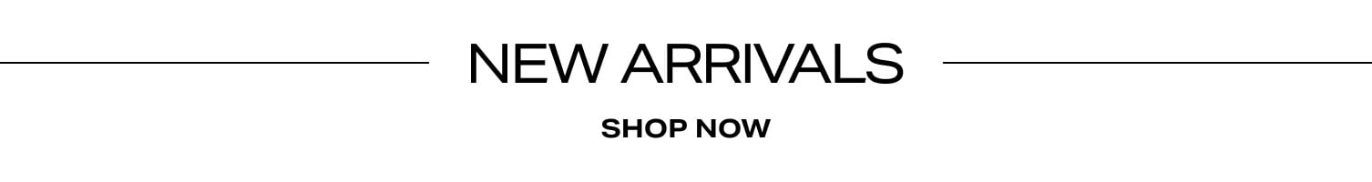 Shop New Arrivals.