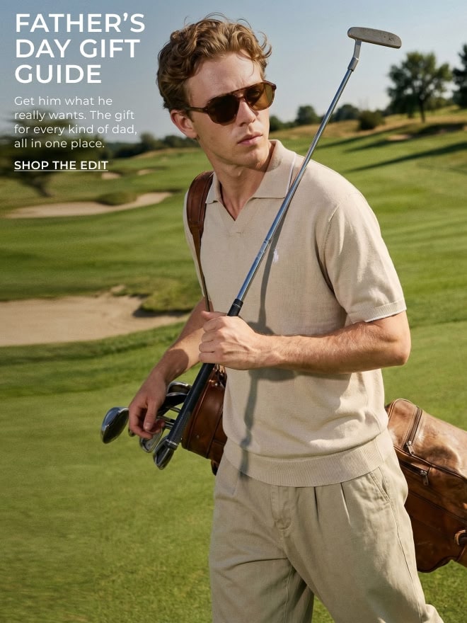 FATHER\u2019S DAY GIFT GUIDE. Shop the Edit