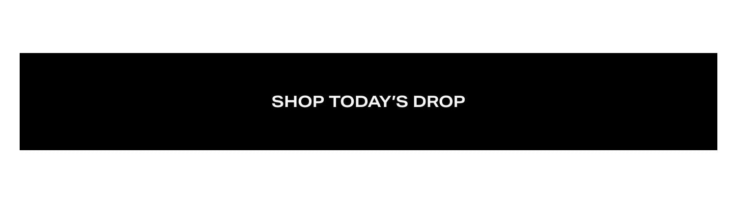 Shop Today's Drop