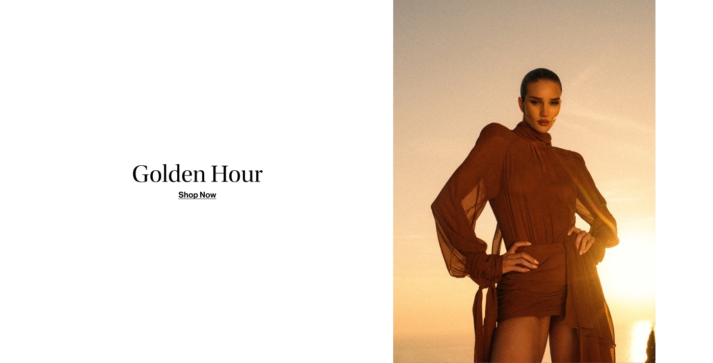 Golden Hour. Consider this your insider edit. Here are our Fashion Director’s carefully chosen picks for the season ahead.