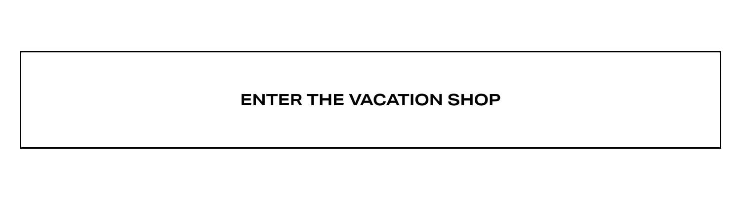 Enter The Vacation Shop