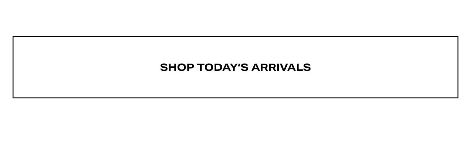 Shop Today's Arrivals