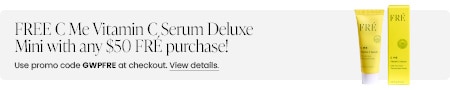 FREE C Me Vitamin C Serum Deluxe Mini with any $50 FRE purchase! Use promo code GWPFRE at checkout.