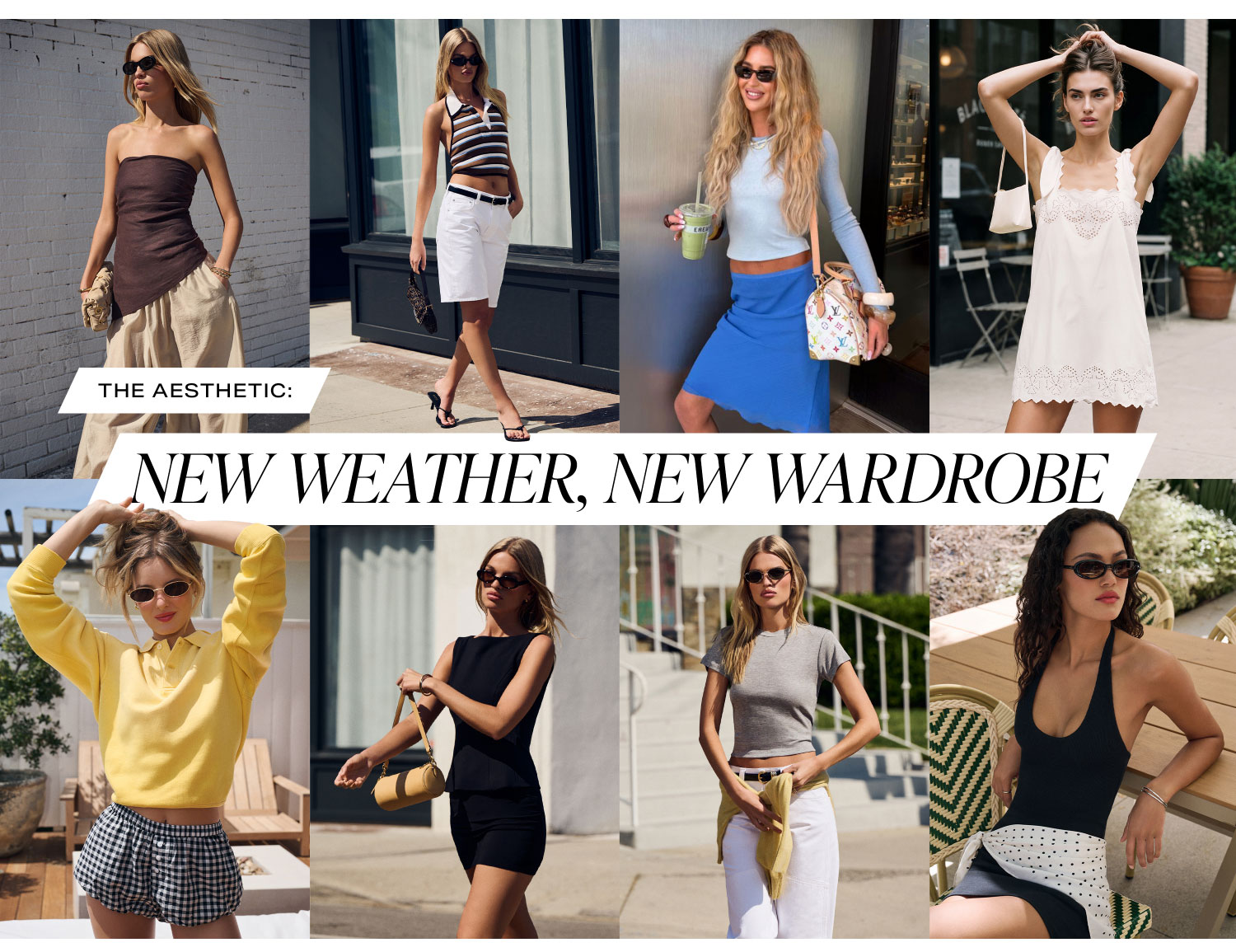 Shop The Aesthetic. New Weather. New Wardrobe.