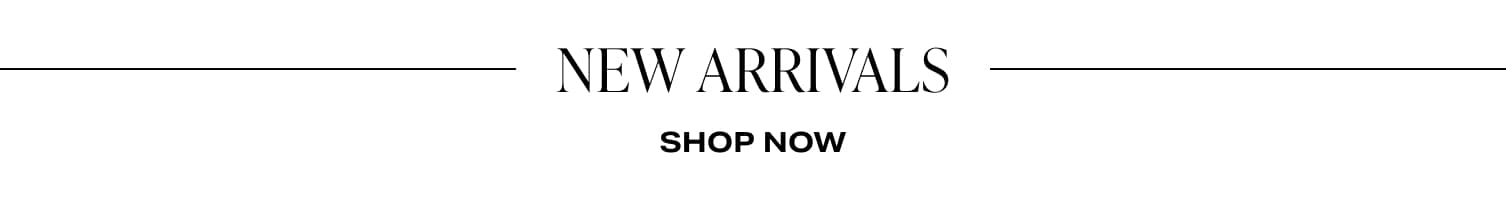 Shop New Arrivals.