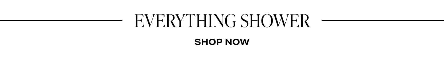 EVERYTHING SHOWER