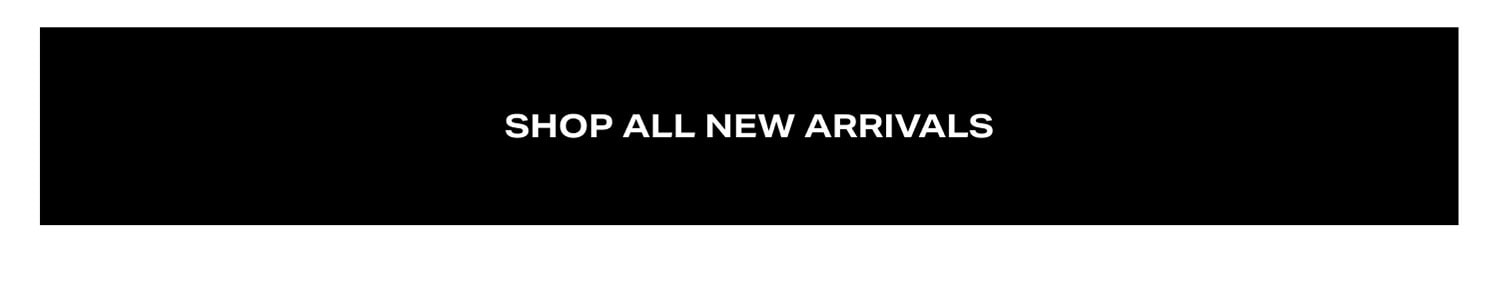 Shop All New Arrivals 