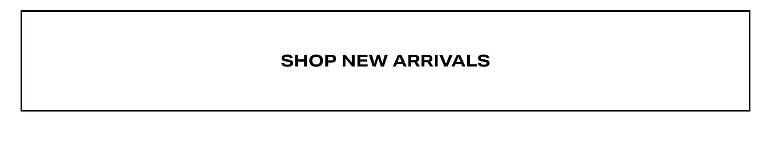 Shop New Arrivals