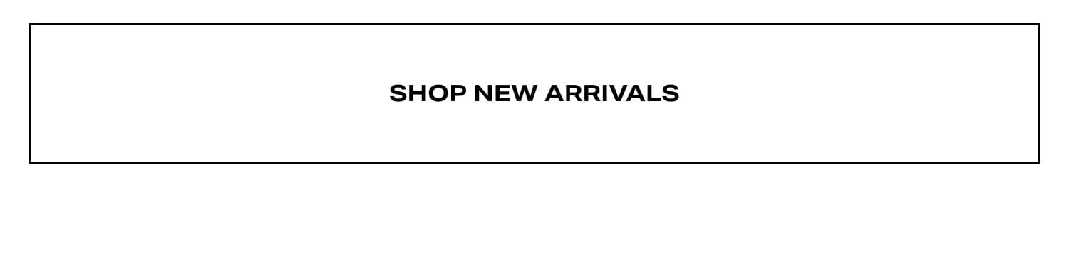 Shop New Arrivals