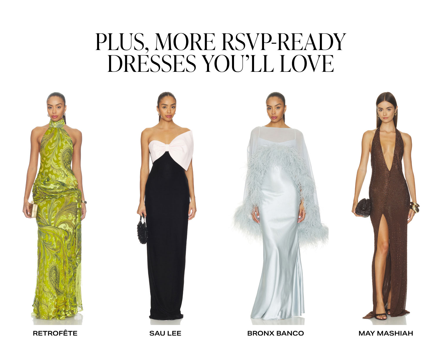 Shop More RSVP-Ready Dresses